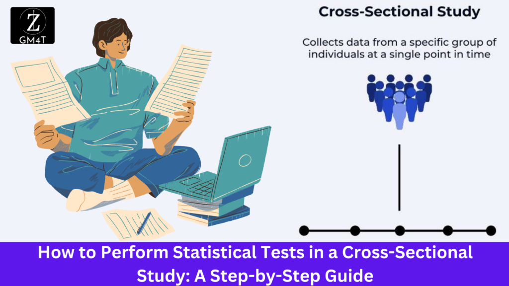 How to Perform Statistical Tests in a Cross-Sectional Study: A Step-by-Step Guide